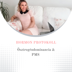 hormon protokoll ösztrogéndominancia & PMS